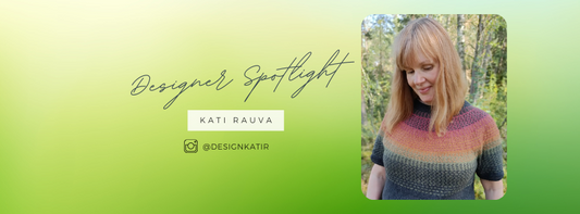 Designer Spotlight - Kati Rauva