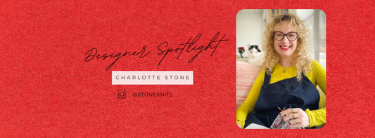 Designer Spotlight - Charlotte Stone