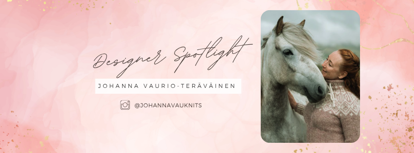 Designer Spotlight - Johanna Vaurio-Teräväinen