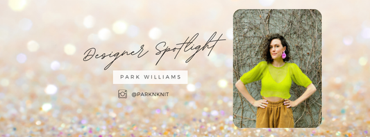 Designer Spotlight - Park Williams